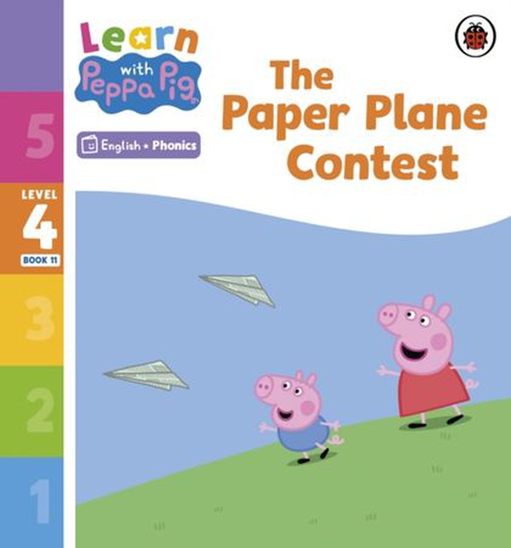 Learn with Peppa Phonics Level 4 Book 11   The Paper Plane Contest (Phonics Reader)