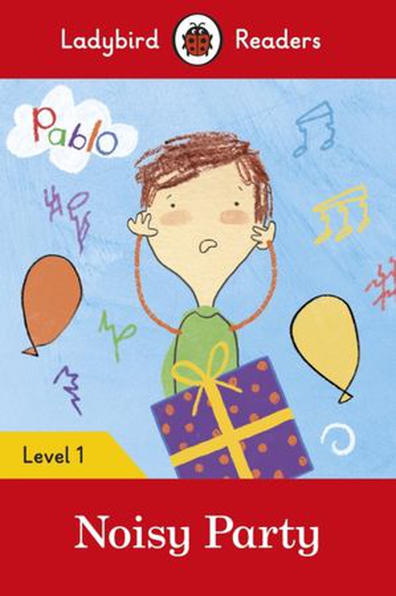 Ladybird Readers Level 1 - Pablo - Noisy Party (ELT Graded Reader)