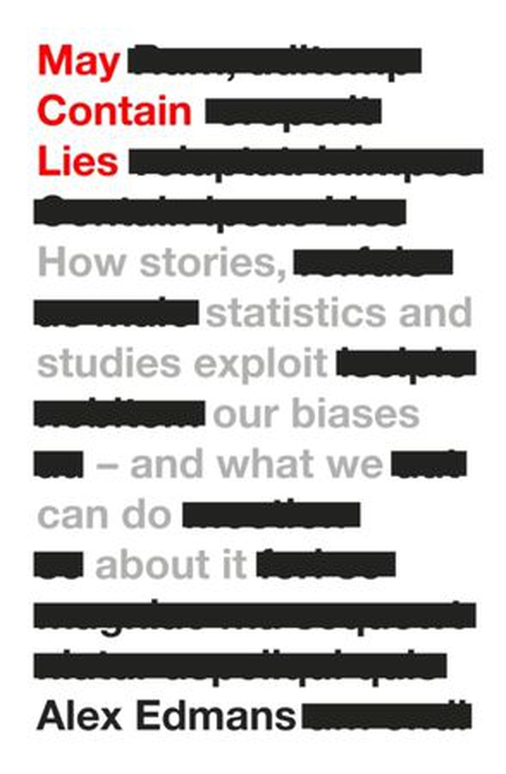 May Contain Lies - How Stories, Statistics and Studies Exploit Our Biases - And What We Can Do About It (ebok) av Alex Edmans