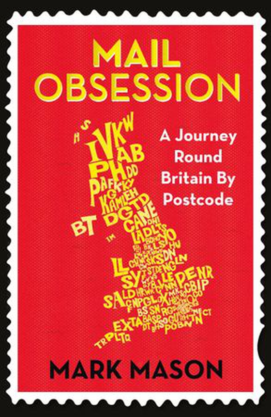 Mail Obsession - A Journey Round Britain by Postcode (ebok) av Mark Mason