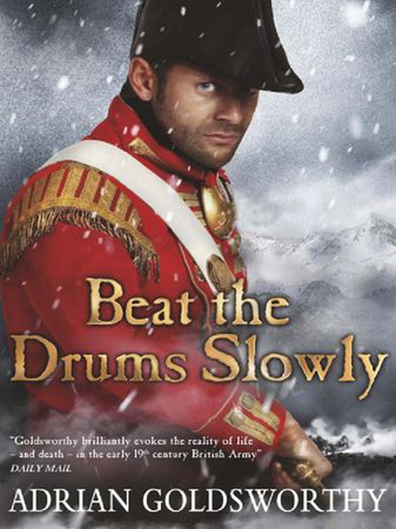 Beat the Drums Slowly (ebok) av Adrian Goldsworthy