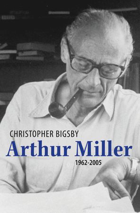 Arthur Miller - 1962-2005 (ebok) av Christopher Bigsby