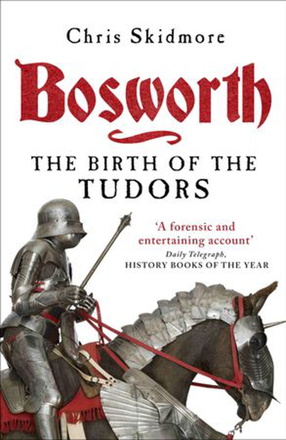 Bosworth - The Birth of the Tudors (ebok) av Chris Skidmore