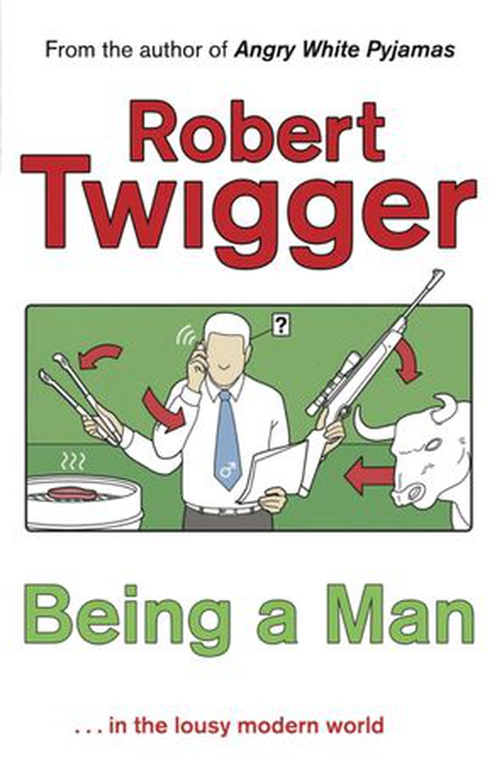 Being a Man (ebok) av Robert Twigger