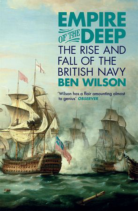 Empire of the Deep - The Rise and Fall of the British Navy (ebok) av Ben Wilson