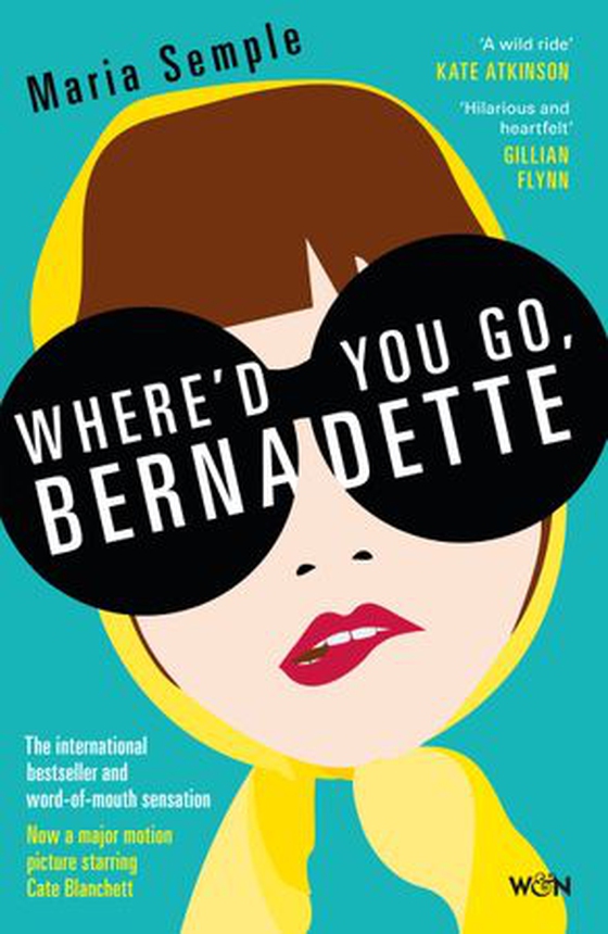 Where'd You Go, Bernadette - The New York Times bestseller, now a major motion picture starring Cate Blanchett (ebok) av Maria Semple