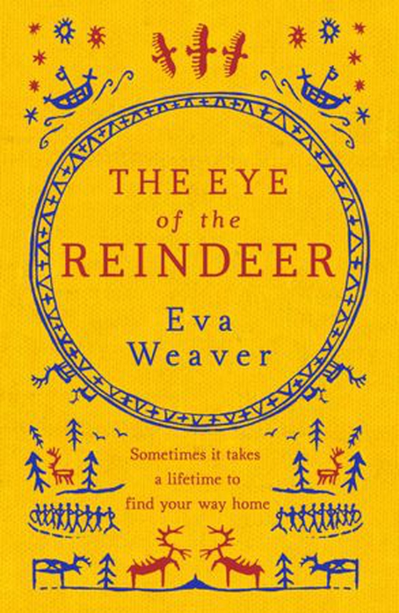The Eye of the Reindeer - From the author of The Puppet Boy of Warsaw (ebok) av Eva Weaver