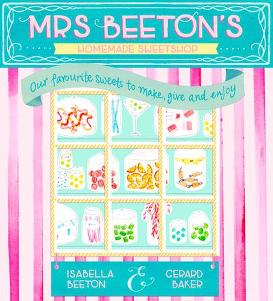 Mrs Beeton's Homemade Sweetshop (ebok) av Isabella Beeton
