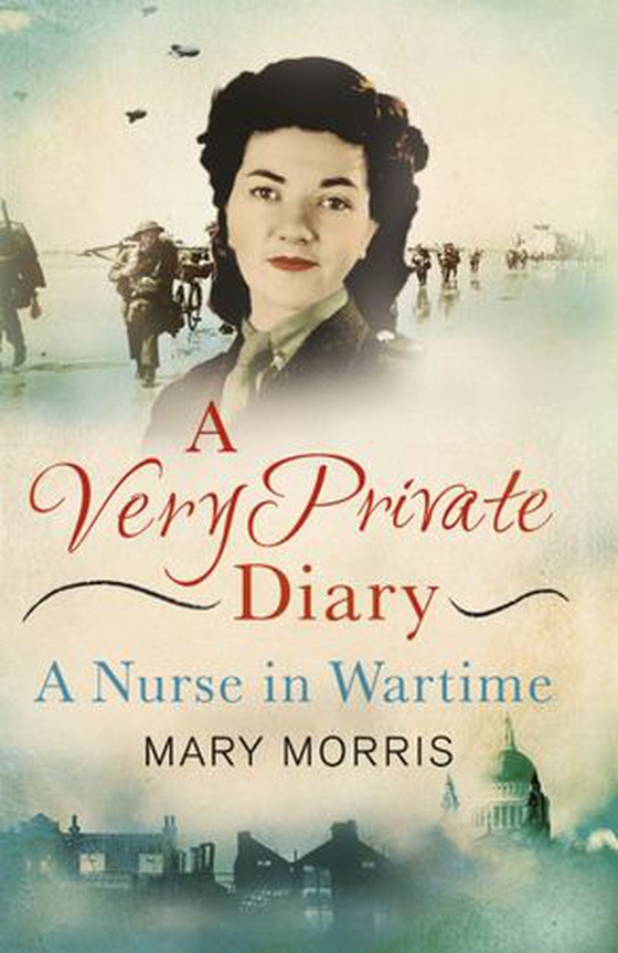A Very Private Diary - A Nurse in Wartime (ebok) av Mary McGarry Morris