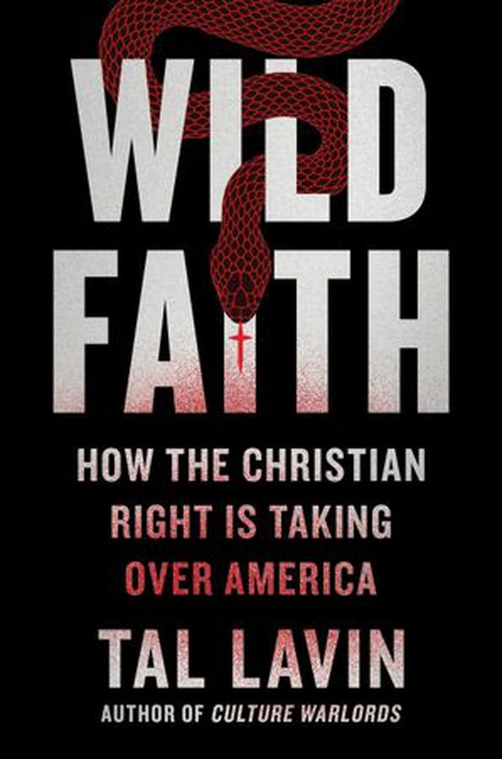 Wild Faith - How the Christian Right Is Taking Over America (ebok) av Tal Lavin