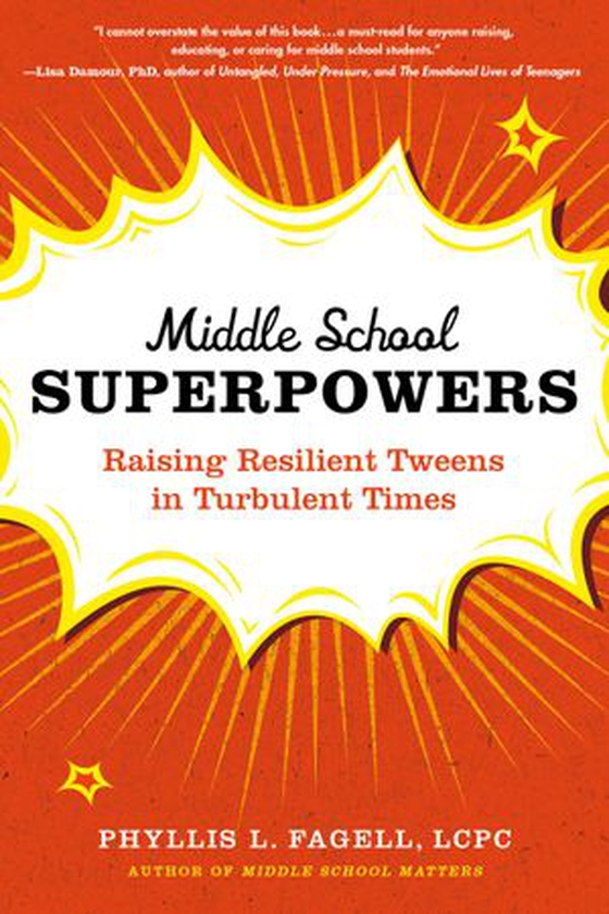 Middle School Superpowers - Raising Resilient Tweens in Turbulent Times (ebok) av Phyllis L. Fagell