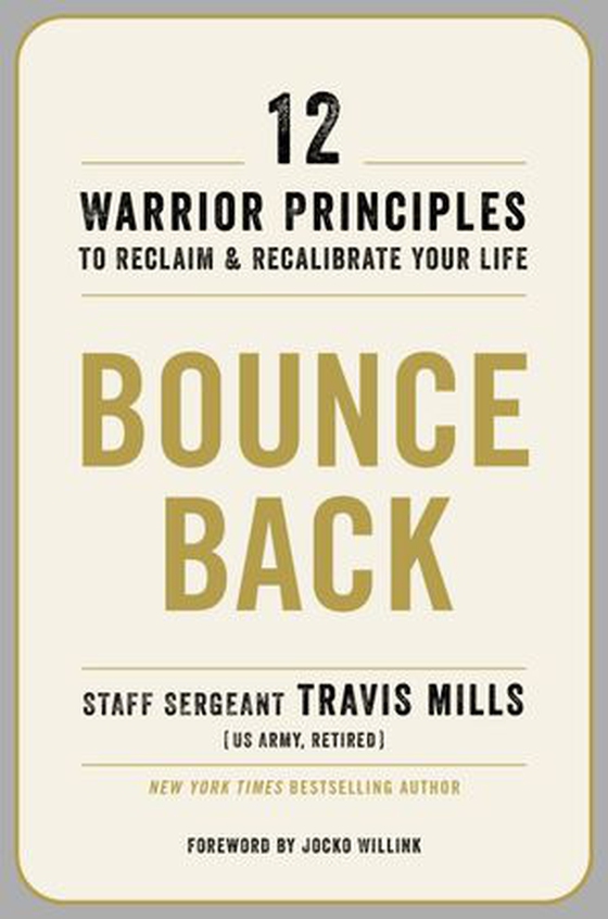 Bounce Back - 12 Warrior Principles to Reclaim and Recalibrate Your Life (ebok) av Travis Mills