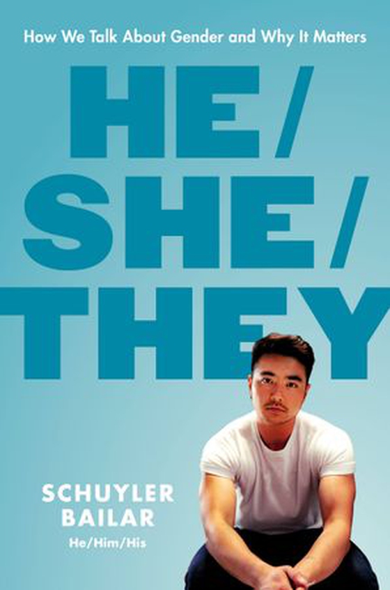 He/She/They - How We Talk About Gender and Why It Matters (ebok) av Schuyler Bailar