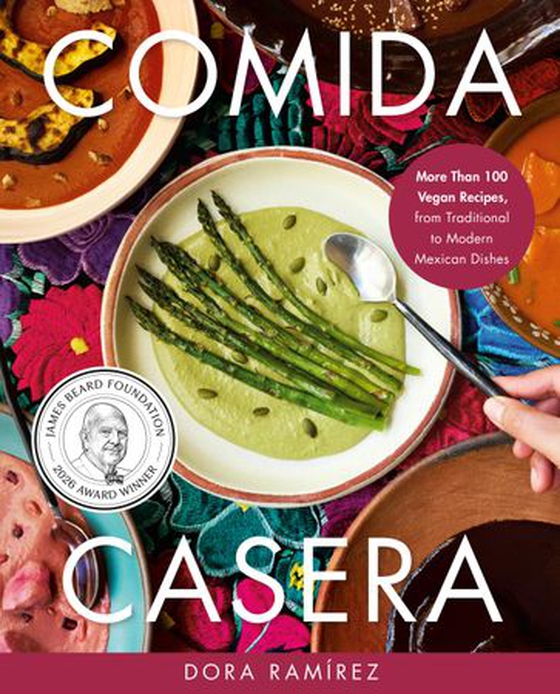 Comida Casera - More Than 100 Vegan Recipes, from Traditional to Modern Mexican Dishes (ebok) av Dora Ramírez