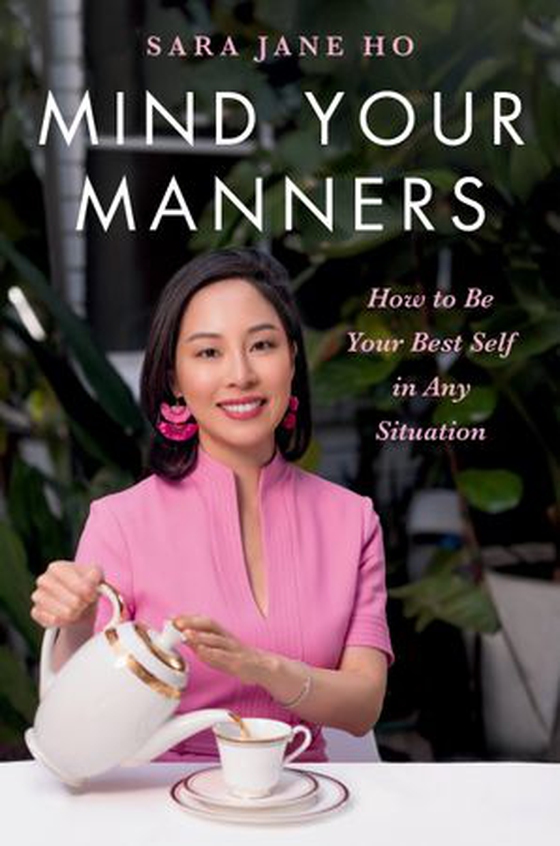 Mind Your Manners - How to Be Your Best Self in Any Situation (ebok) av Sara Jane Ho