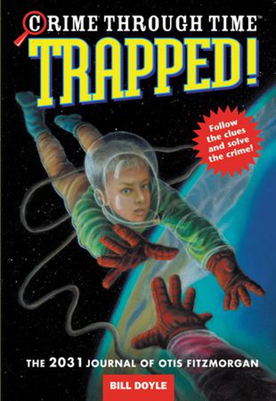 Trapped! - The 2031 Journal of Otis Fitzmorgan (ebok) av Bill Doyle