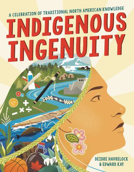 Indigenous Ingenuity - A Celebration of Traditional North American Knowledge (ebok) av Deidre Havrelock