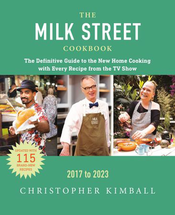 The Milk Street Cookbook - The Definitive Guide to the New Home Cooking, Featuring Every Recipe from Every Episode of the TV Show, 2017-2023 (ebok) av Christopher Kimball