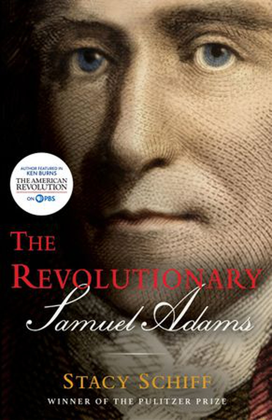 The Revolutionary: Samuel Adams (ebok) av Stacy Schiff