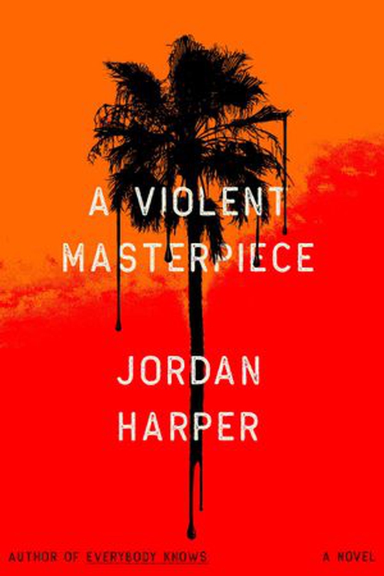 A Violent Masterpiece - A Novel (ebok) av Jordan Harper