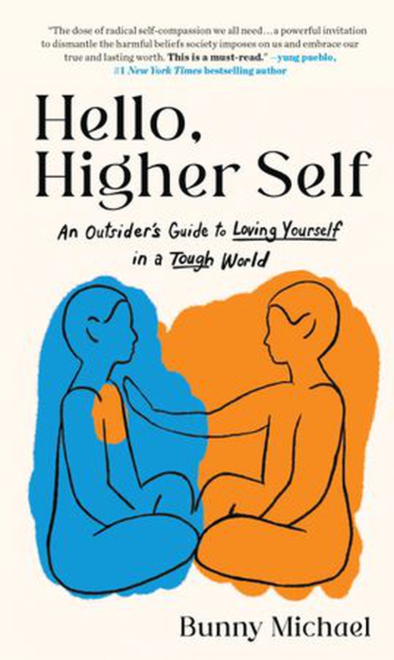 Hello, Higher Self - An Outsider's Guide to Loving Yourself in a Tough World (ebok) av Bunny Michael