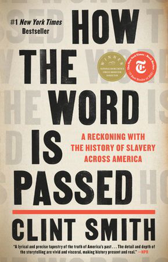 How the Word Is Passed - A Reckoning With the History of Slavery Across America (ebok) av Clint Smith
