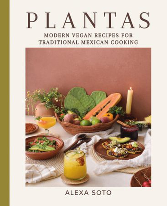Plantas - Modern Vegan Recipes for Traditional Mexican Cooking (ebok) av Alexa Soto