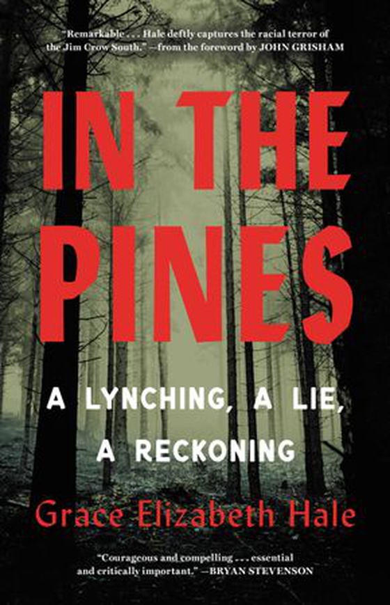 In the Pines - A Lynching, A Lie, A Reckoning (ebok) av Grace Elizabeth Hale