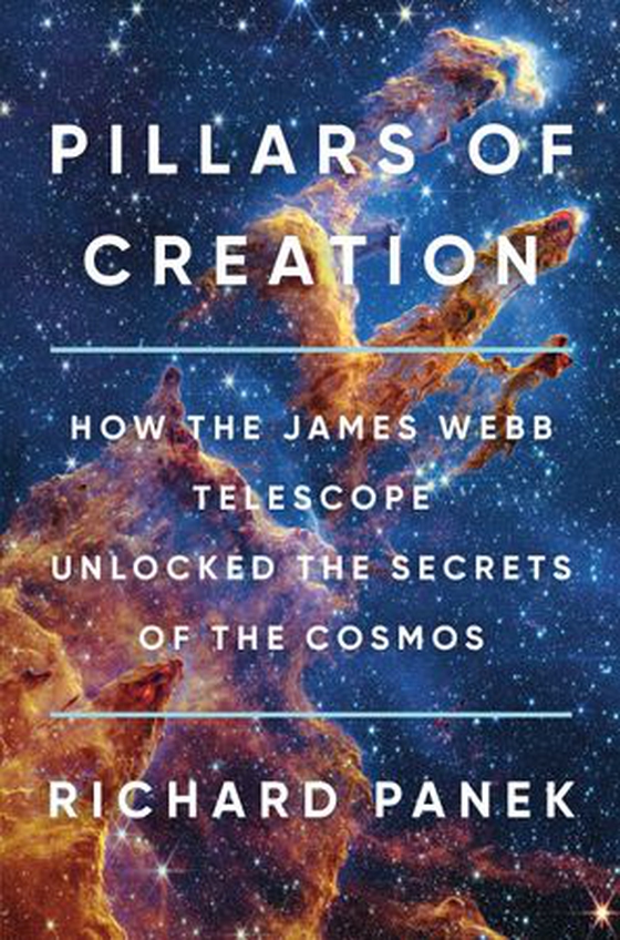 Pillars of Creation - How the James Webb Telescope Unlocked the Secrets of the Cosmos (ebok) av Richard Panek