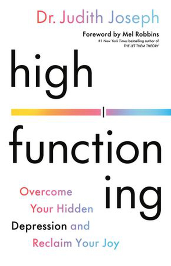 High Functioning - Overcome Your Hidden Depression and Reclaim Your Joy (ebok) av Judith Joseph