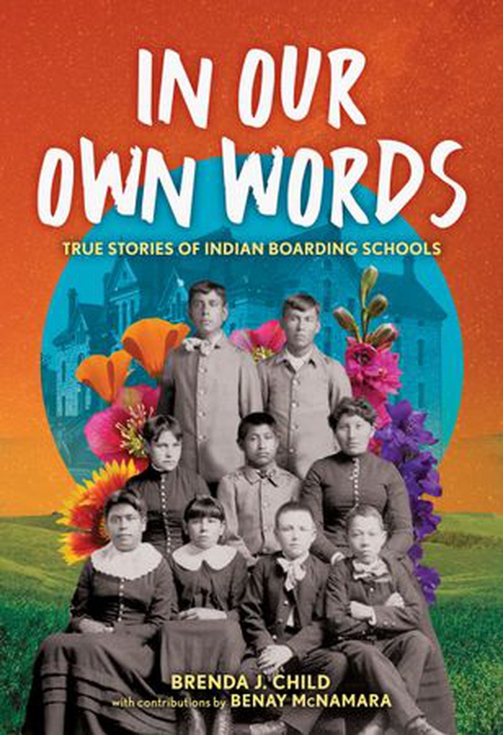 In Our Own Words - True Stories of Indian Boarding Schools (ebok) av Brenda J. Child