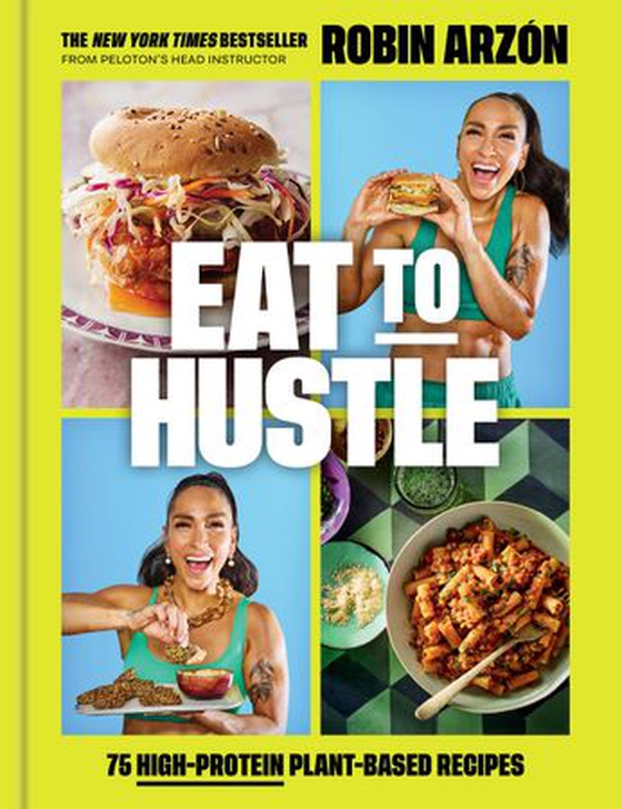 Eat to Hustle - 75 High-Protein Plant-Based Recipes (A Cookbook) (ebok) av Robin Arzón