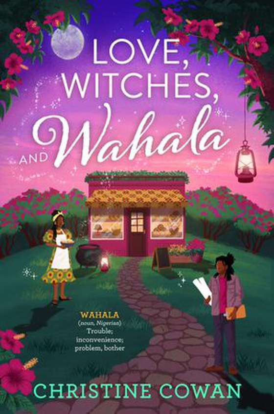 Love, Witches, and Wahala (ebok) av Christine Cowan