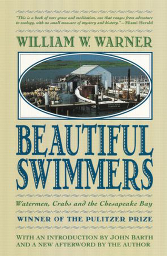 Beautiful Swimmers - Watermen, Crabs and the Chesapeake Bay (ebok) av William W. Warner