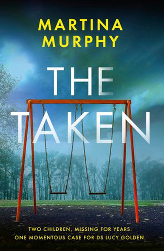 The Taken - A gripping detective thriller with a heart-stopping twist (ebok) av Martina Murphy