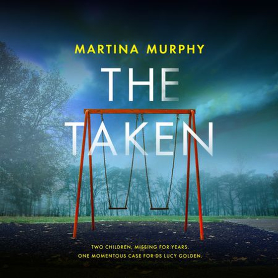 The Taken - A gripping detective thriller with a heart-stopping twist (lydbok) av Martina Murphy