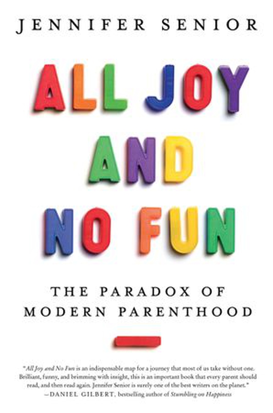 All Joy and No Fun - The Paradox of Modern Parenthood (ebok) av Jennifer Senior