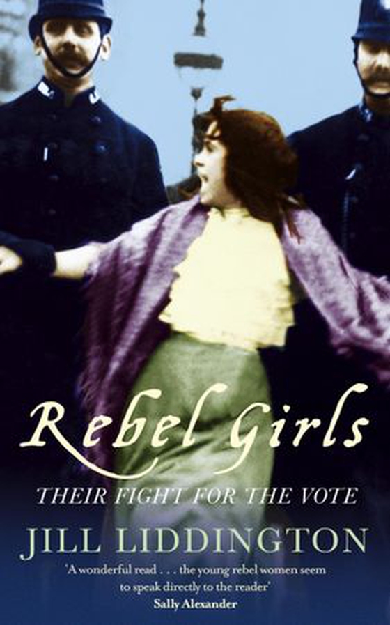 Rebel Girls - How votes for women changed Edwardian lives (ebok) av Jill Liddington