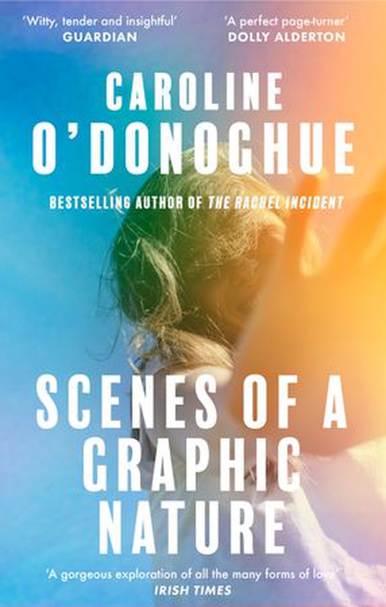 Scenes of a Graphic Nature - 'A perfect page-turner' (Dolly Alderton) from the bestselling author of The Rachel Incident (ebok) av Caroline O'Donoghue