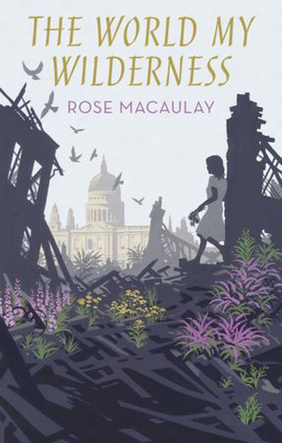 The World My Wilderness (ebok) av Rose Macaulay
