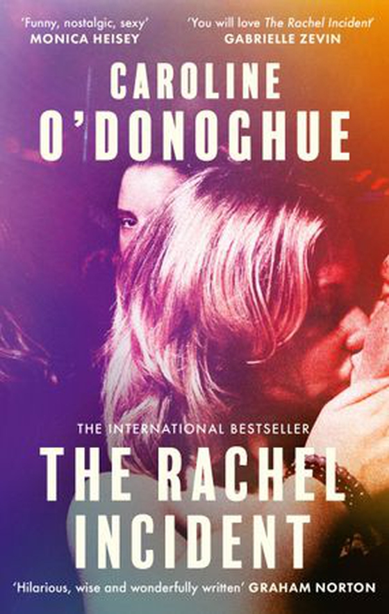 The Rachel Incident - The international bestseller - 'Funny, nostalgic, sexy' (Monica Heisey) (ebok) av Caroline O'Donoghue