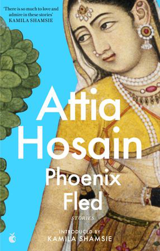 Phoenix Fled (ebok) av Attia Hosain