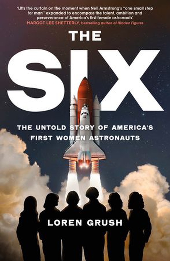 The Six - The Untold Story of America's First Women in Space (ebok) av Loren Grush