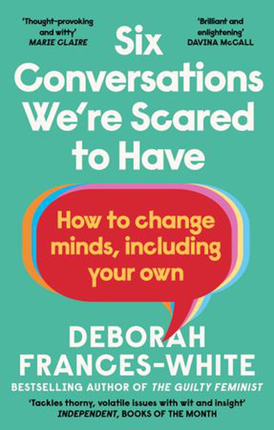 Six Conversations We're Scared to Have - How to change minds, including your own (ebok) av Deborah Frances-White