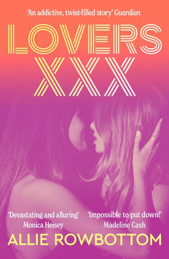 Lovers XXX - A sexy and tender novel 'A fever dream . . . Impossible to put down!' Madeline Cash (ebok) av Allie Rowbottom