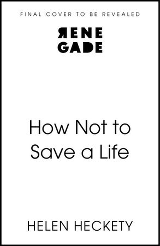 How Not to Save a Life