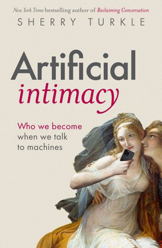 Artificial Intimacy - Who We Become When we Talk to Machines (ebok) av Sherry Turkle
