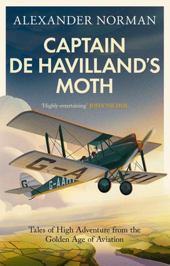 Captain de Havilland's Moth - Tales of High Adventure from the Golden Age of Aviation (ebok) av Alexander Norman