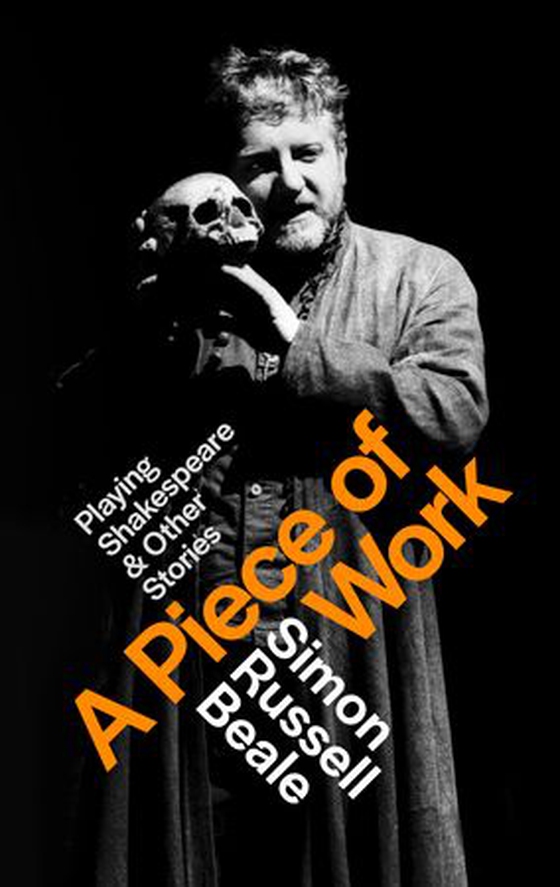 A Piece of Work - Playing Shakespeare and Other Stories (ebok) av Simon Russell Beale