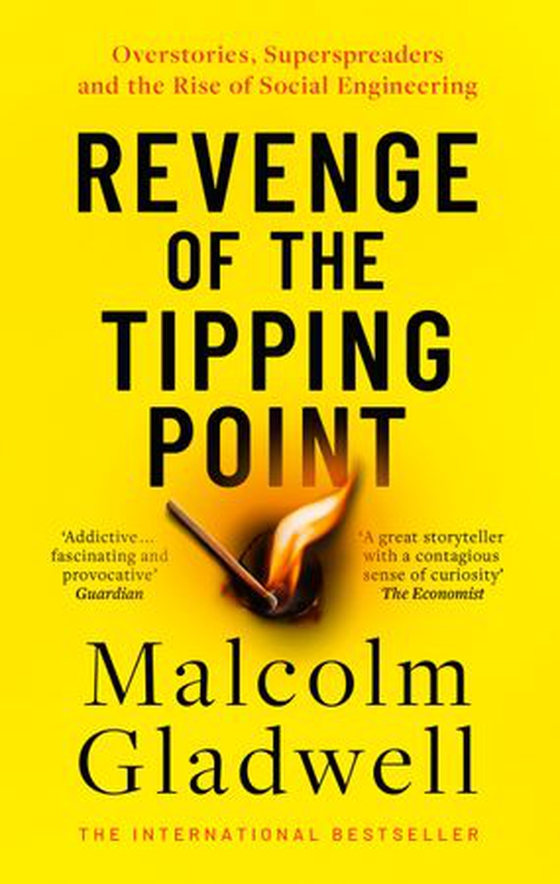Revenge of the Tipping Point - Overstories, Superspreaders and the Rise of Social Engineering (ebok) av Malcolm Gladwell